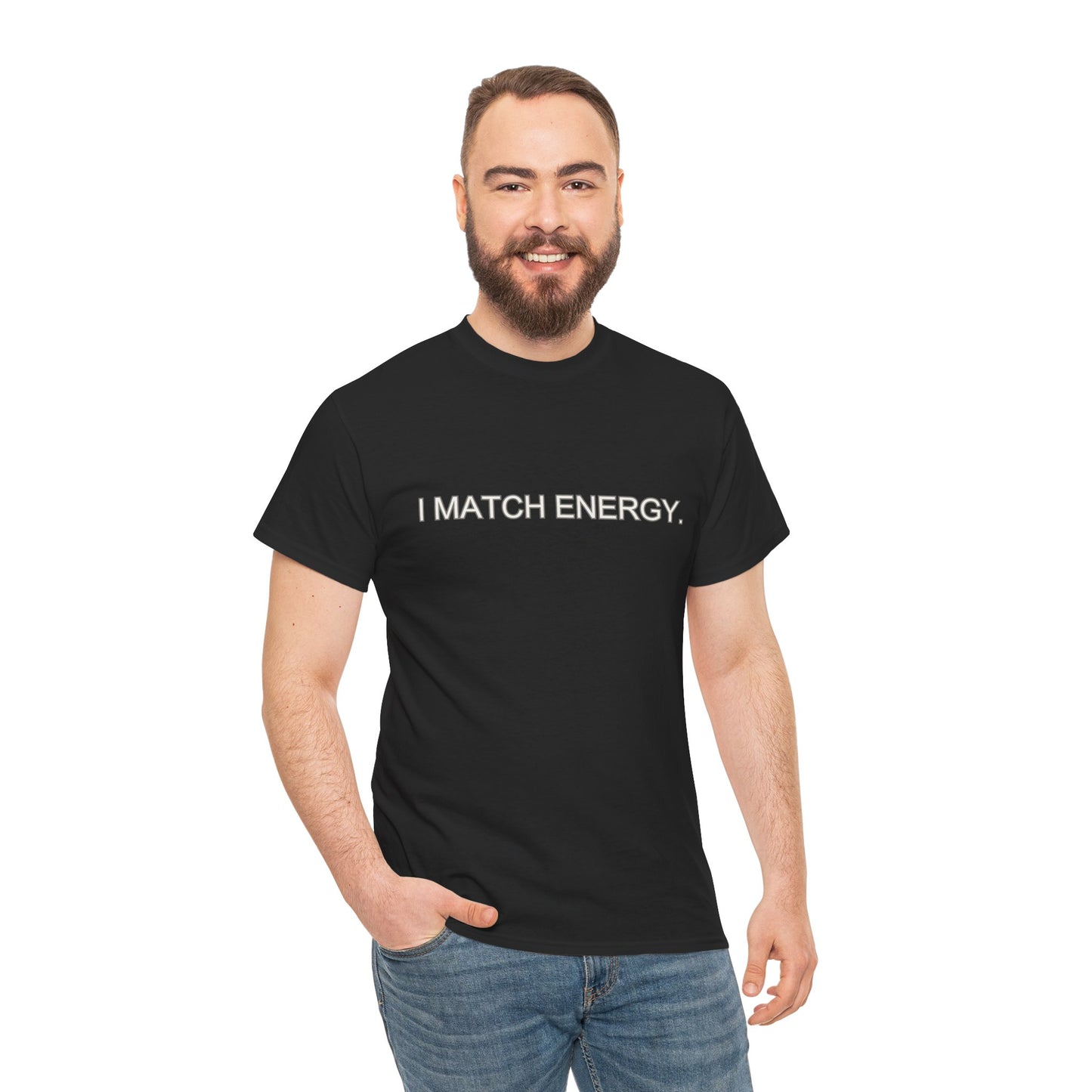 I Match Energy Cotton Tee – The Ultimate Statement Piece