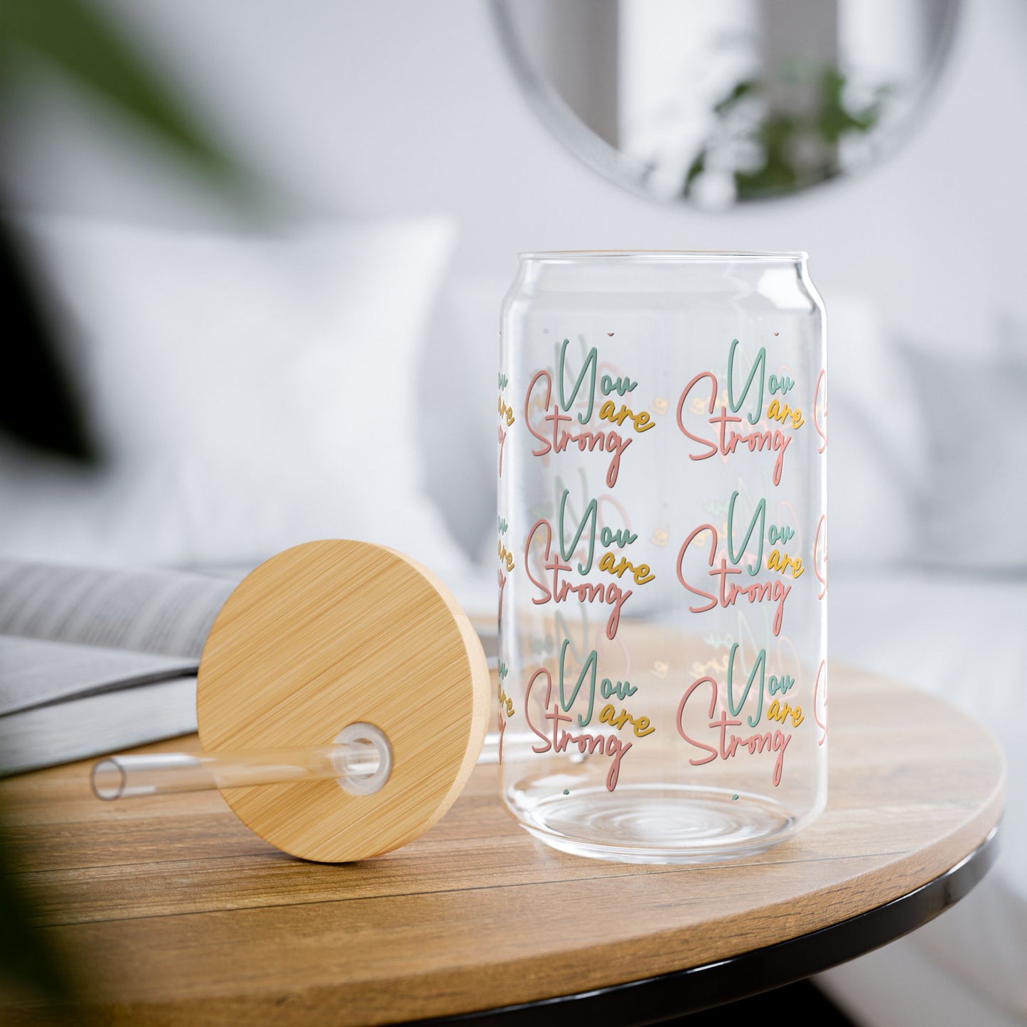 Inspirational Sipper Glass 16oz - 'You Are Strong'