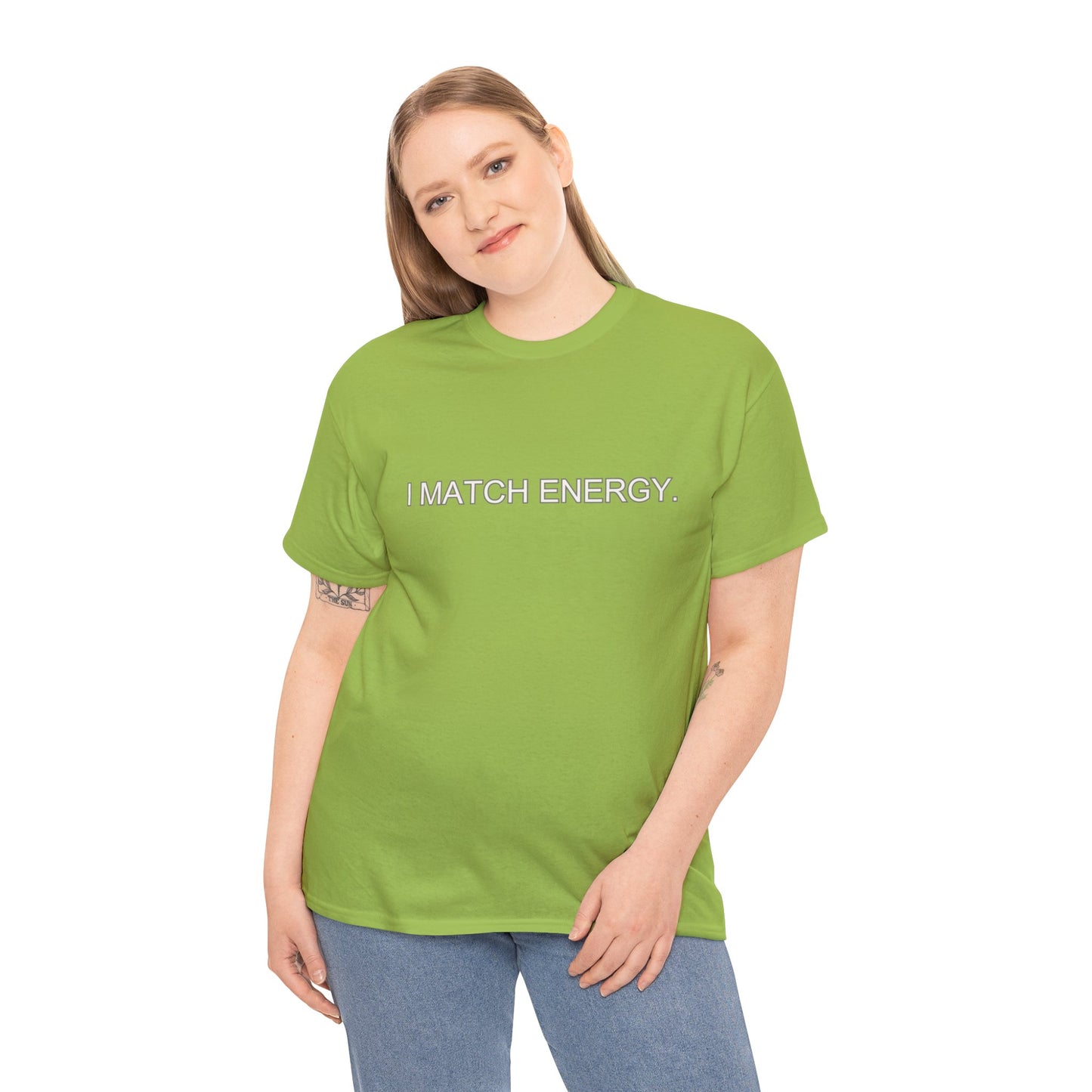 I Match Energy Cotton Tee – The Ultimate Statement Piece