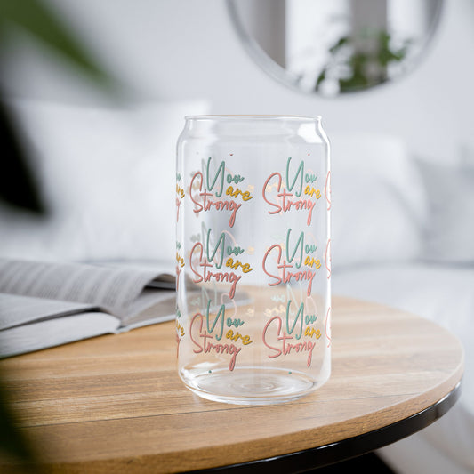 Inspirational Sipper Glass 16oz - 'You Are Strong'